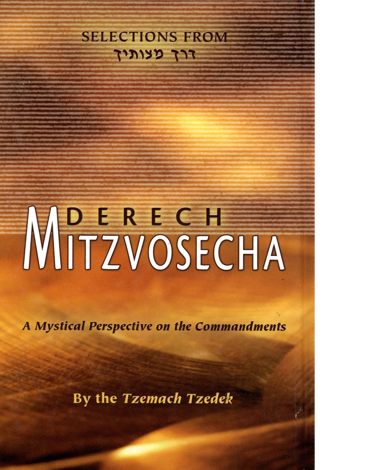 Derech Mitzvotecha - A Mystical Perspective on the Commandments