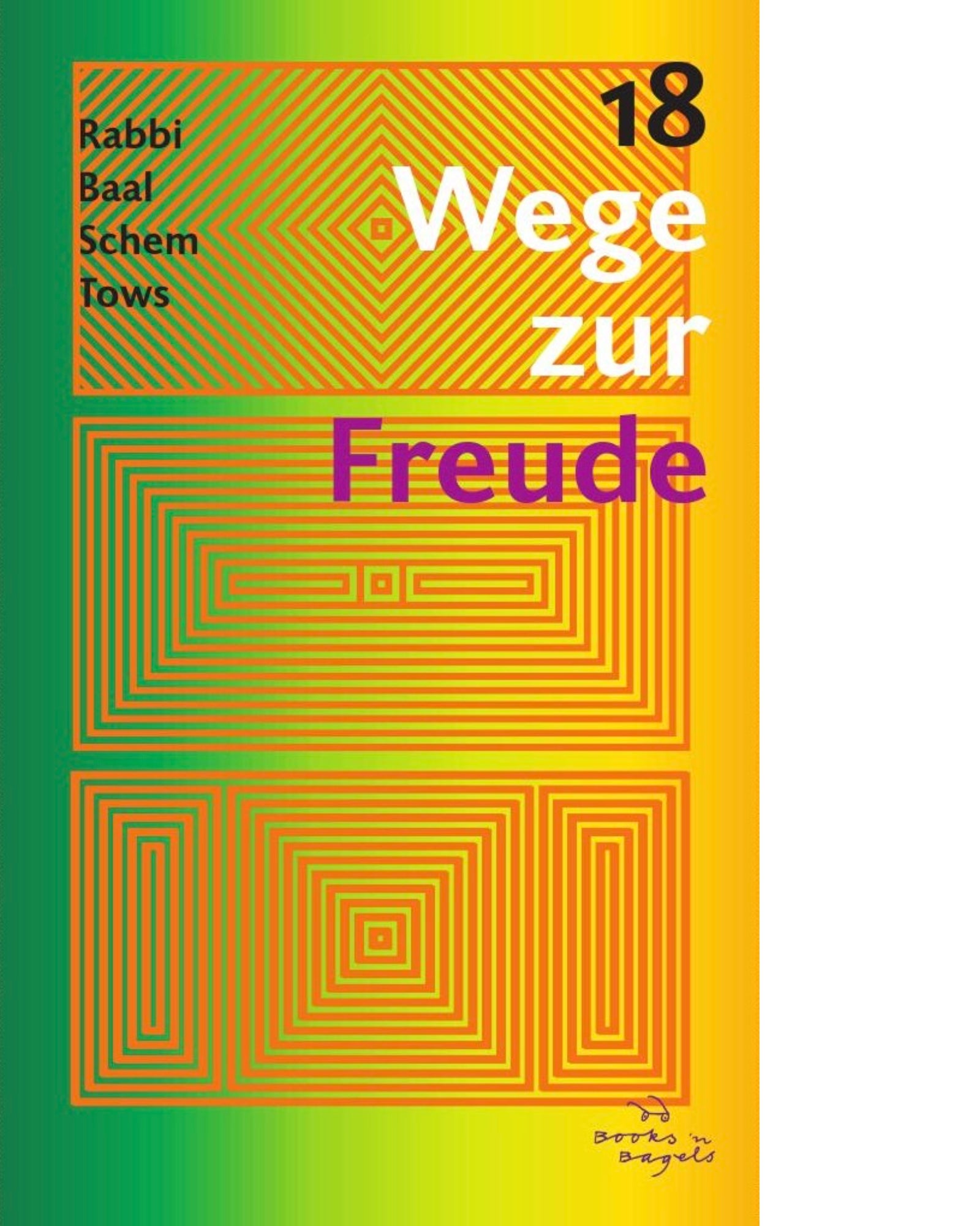 Baal Schem Tows 18 Wege zur Freude