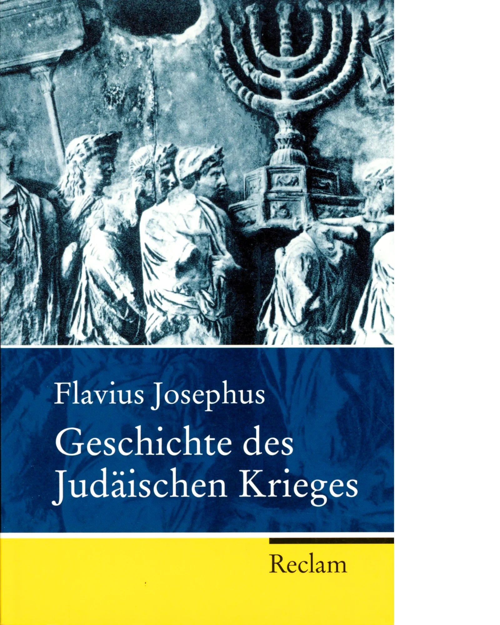 Flavius Josephus: Geschichte des Judäischen Krieges