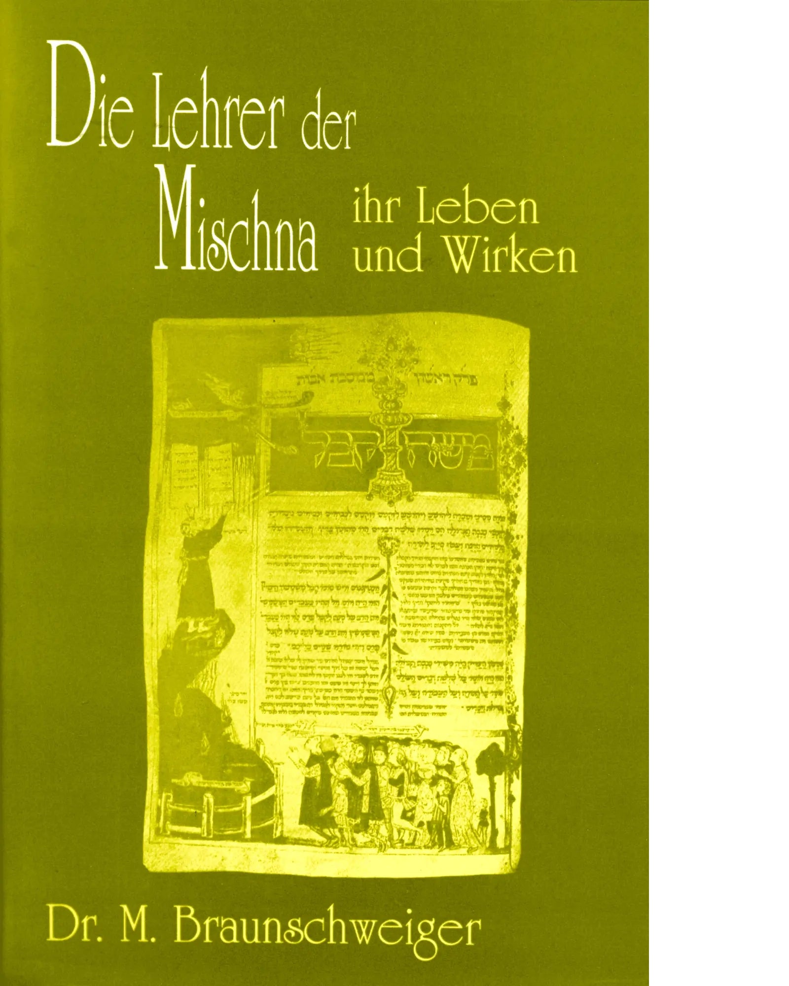 Die Lehrer der Mischna. Ihr Leben und Wirken.