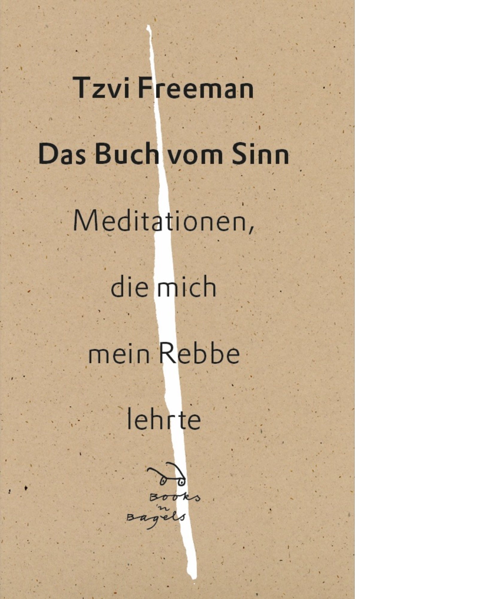 Das Buch vom Sinn - Meditationen, die mich mein Rebbe lehrte